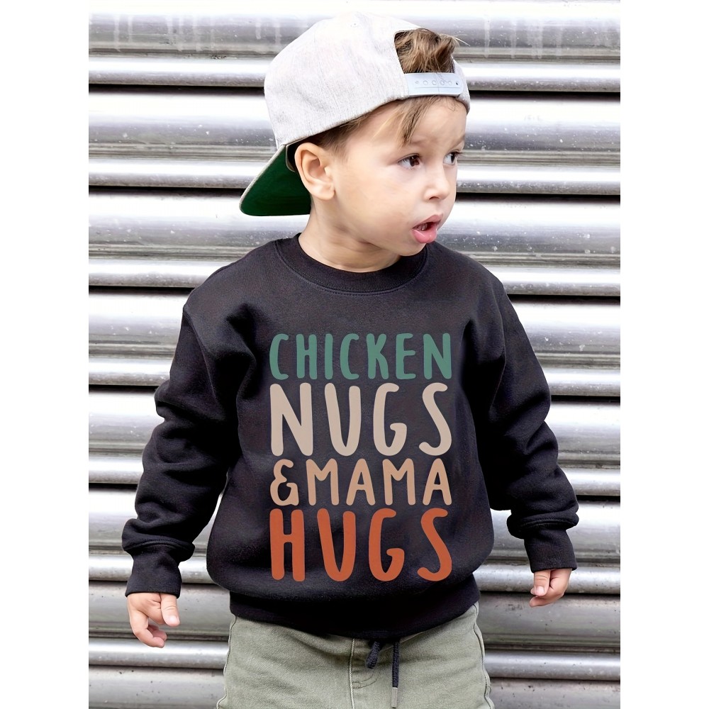 CHICKEN NUGS&MAMA HUGS Letter Graphic Print Boys Warm Fleece Sweatshirt: Thick And Cozy Top For Spring Fall Winter Season