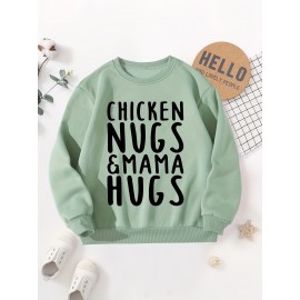 CHICKEN NUGS&MAMA HUGS Letter Graphic Print Boys Warm Fleece Sweatshirt: Thick And Cozy Top For Spring Fall Winter Season