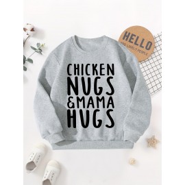 CHICKEN NUGS&MAMA HUGS Letter Graphic Print Boys Warm Fleece Sweatshirt: Thick And Cozy Top For Spring Fall Winter Season